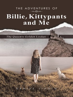 cover image of The Adventures of Billie, Kittypants and Me